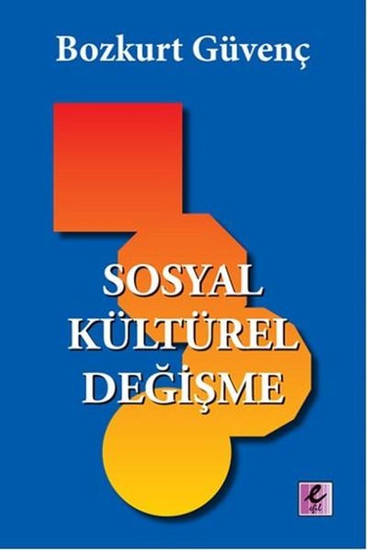 Sosyal Kültürel Değişme | Efil Yayınevi Yayınları (İnce Kapak)