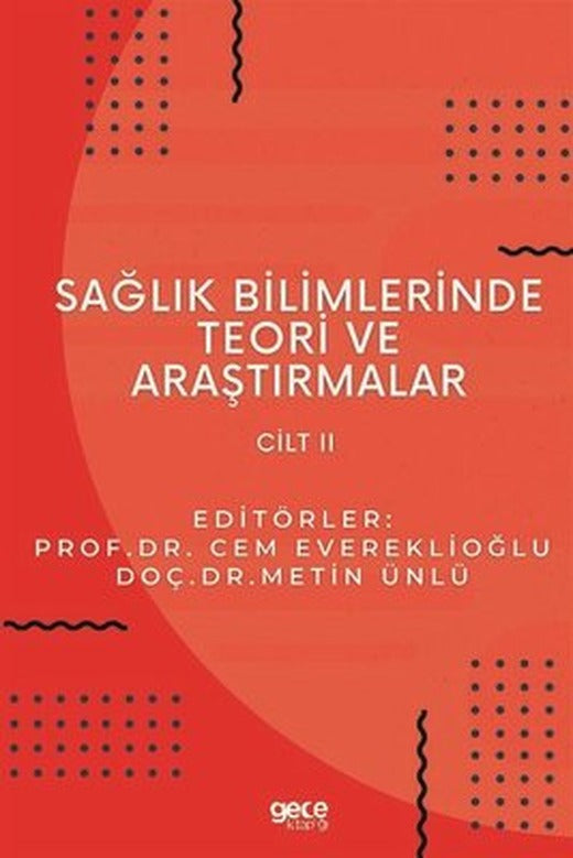Sağlık Bilimlerinde Teori ve Araştırmalar - Cilt 2 | Gece Kitaplığı