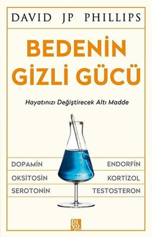 Bedenin Gizli Gücü - Hayatınızı Değiştirecek Altı Madde | Diyojen Yayıncılık (İnce Kapak)