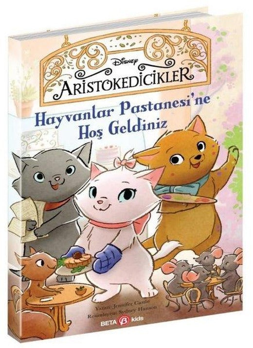 Disney Aristokedicikler - Hayvanlar Pastanesi'ne Hoşgeldiniz | Beta Kids (İnce Kapak)