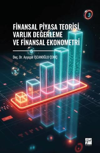 Finansal Piyasa Teorisi, Varlık Değerleme ve Finansal Ekonometri | Gazi Kitabevi (Ciltsiz)  - Resim 1