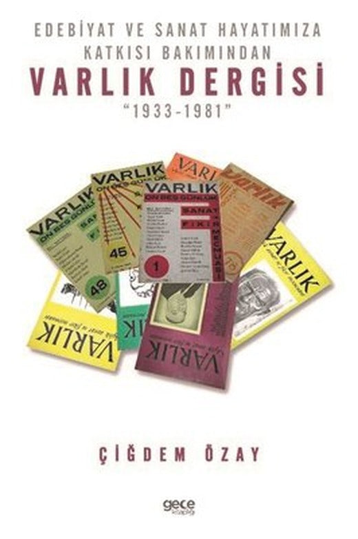 Edebiyat ve Sanat Hayatımıza Katkısı Bakımından Varlık Dergisi 1933-1981 | Gece Kitaplığı