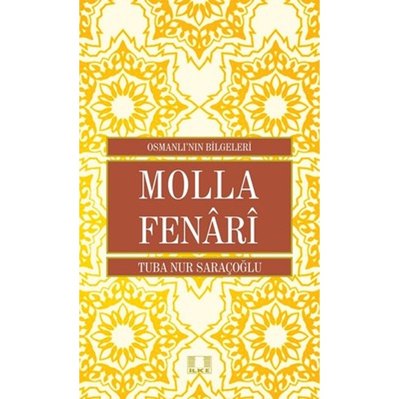 Molla Fenari-Osmanlı'nın Bilgeleri | İlke Yayıncılık