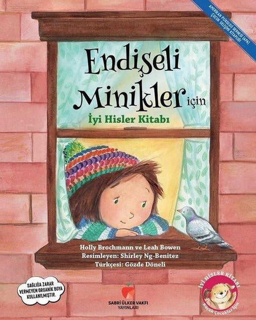 Endişeli Minikler İçin İyi Hisler Kitabı | Sabri Ülker Vakfı (İnce Kapak)