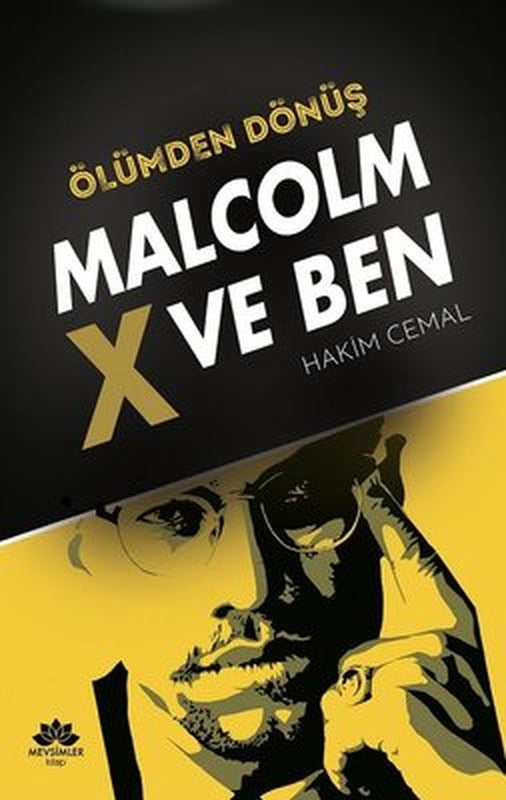 Malcolm X ve Ben-Ölümden Dönüş | Mevsimler Kitap