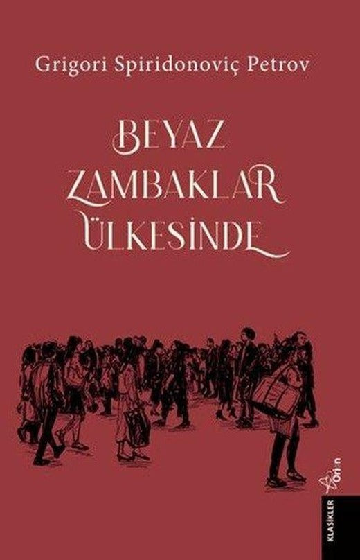 Beyaz Zambaklar Ülkesinde | Orion Yayınevi (İnce Kapak)