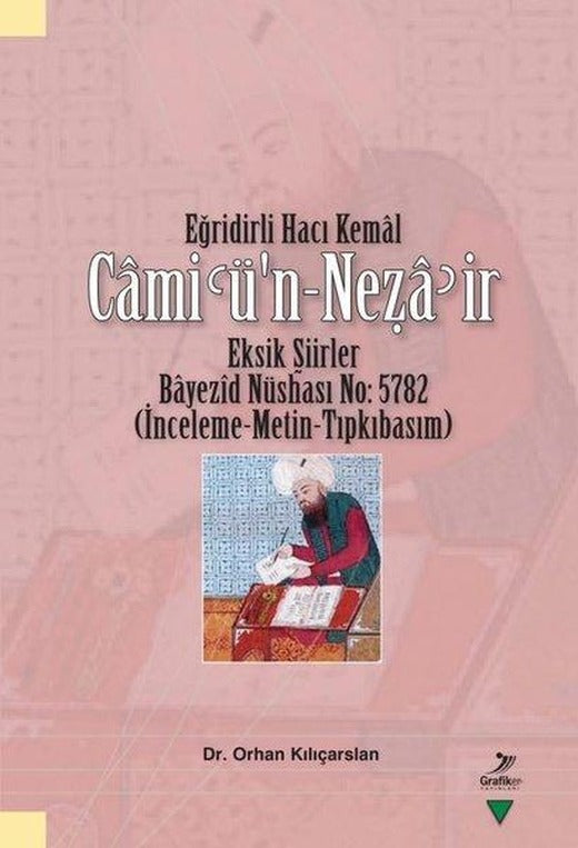 Eğridirli Hacı Kemal-Cami'u'n-Neza'ir - Eksik Şiirler | Grafiker Yayınları (İnce Kapak)