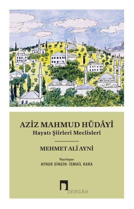 Aziz Mahmud Hüdayi - Hayatı Şiirleri Meclisleri | Dergah Yayınları (İnce Kapak)