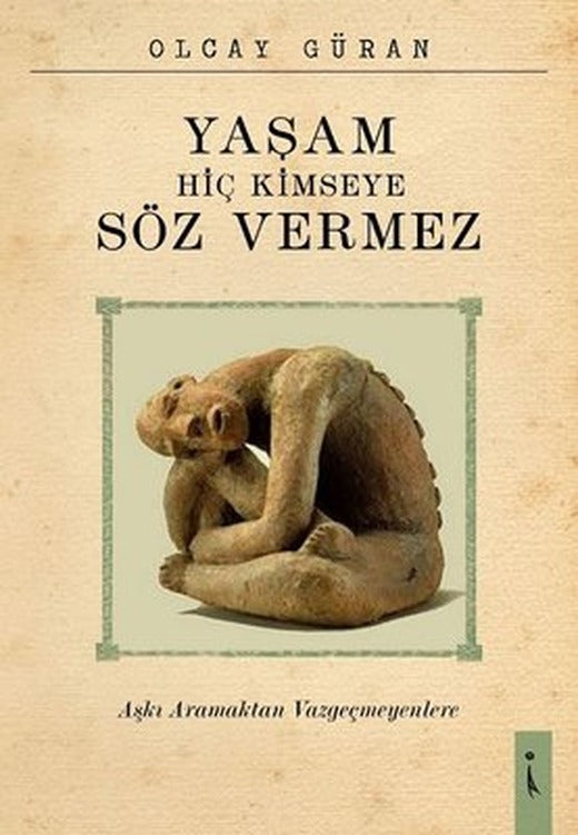 Yaşam Hiç Kimseye Söz Vermez | İkinci Adam Yayınları