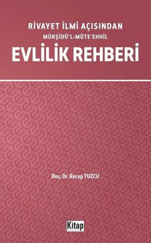 Rivayet İlmi Açısından Mürşidü’l-Müte’ehhil Evlilik Rehberi | Kitap Dünyası Yayınları (Ciltsiz)
