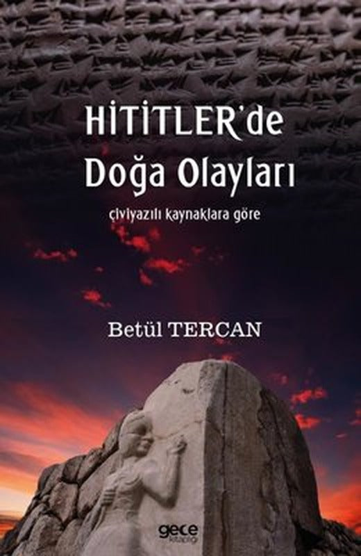 Hititlerde Doğa Olayları - Çiviyazılı Kaynaklara Göre | Gece Kitaplığı