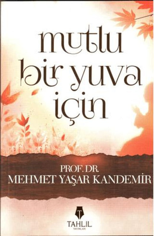 Mutlu Bir Yuva İçin | Tahlil Yayınları (Ciltsiz)