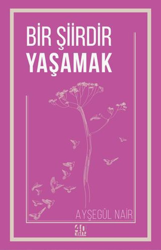 Bir Şiirdir Yaşamak | 40 Kitap (Ciltsiz)
