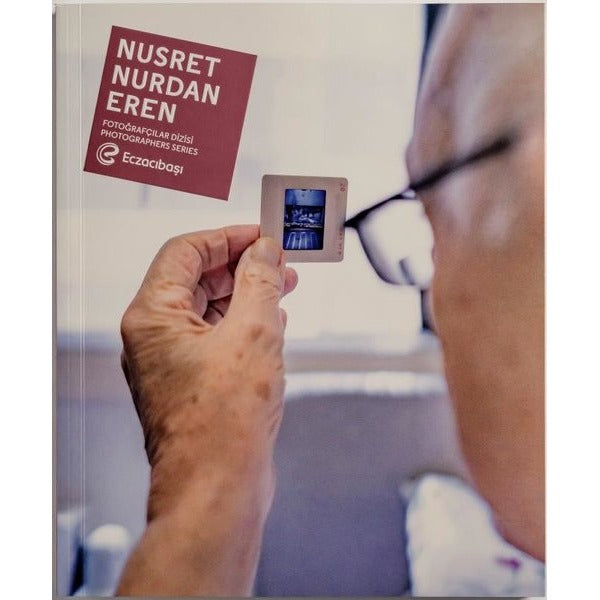 Nusret Nurdan Eren - Eczacıbaşı Fotoğrafçılar Dizisi 14 | Eczacıbaşı Vakfı Yayınları