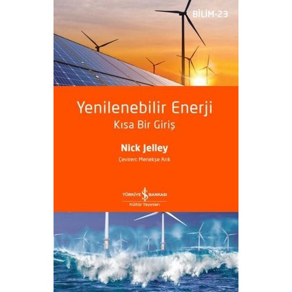 Yenilenebilir Enerji - Kısa Bir Giriş-Bilim 23 | İş Bankası Kültür Yayınları (İnce Kapak)