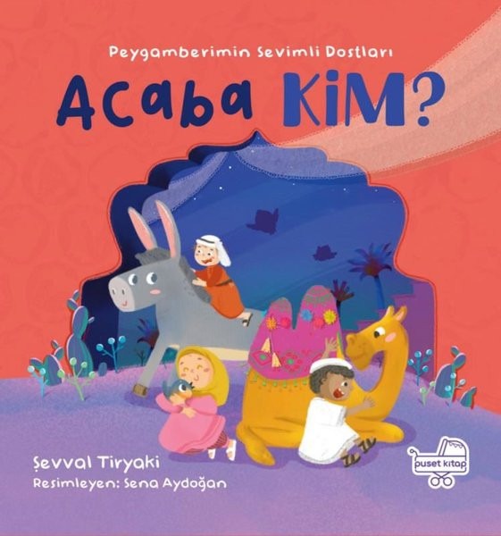 Acaba Kim Peygamberimin Sevimli Dostları | Puset Kitap (Ciltli)