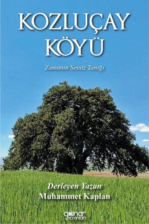 Kozluçay Köyü - Zamanın Sessiz Tanığı | Gülnar Yayınları (İnce Kapak)