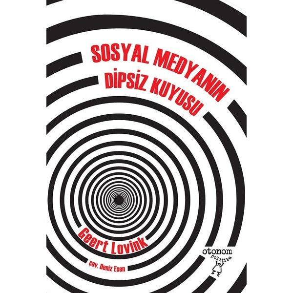Sosyal Medyanın Dipsiz Kuyusu | Otonom Yayıncılık (Ciltsiz)