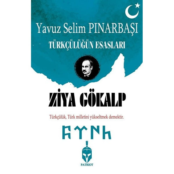 Ziya Gökalp-Türkçülüğün Esasları | Patriot