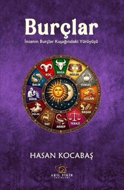 Burçlar - İnsanın Burçlar Kuşağındaki Yürüyüşü | Akıl Fikir Yayınları (İnce Kapak)