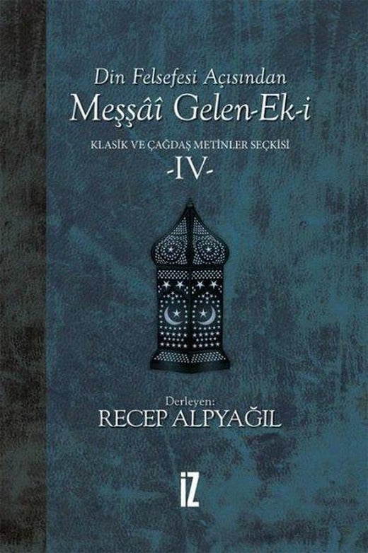 Din Felsefesi Açısından Meşşai Gelen-Ek-i 4 | İz Yayıncılık (Ciltli)