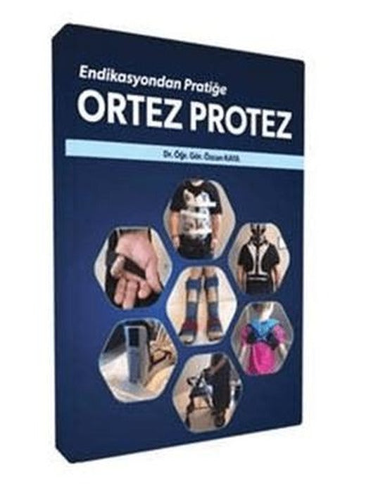 Endikasyondan Pratiğe Ortez Protez | İstanbul Tıp Kitabevi (Ciltsiz)