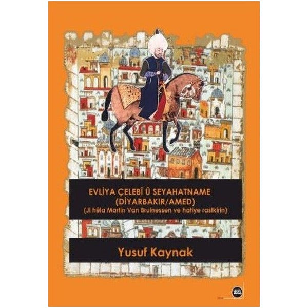 Evliya Çelebi u Seyahatname (Diyarbakır - Amed) | Na Yayınları