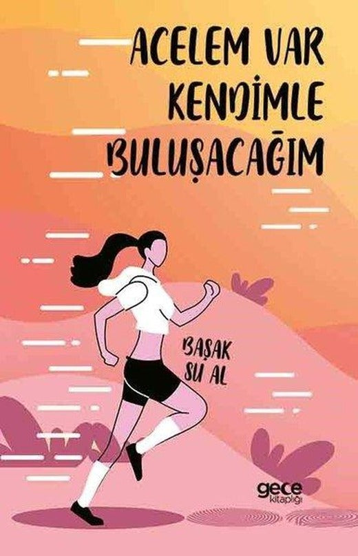 Acelem Var Kendimle Buluşacağım | Gece Kitaplığı (İnce Kapak)