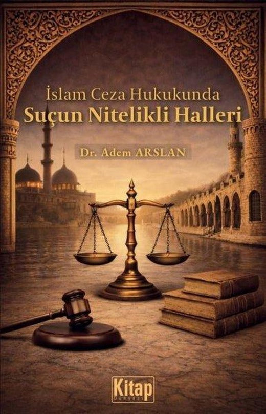 İslam Ceza Hukukunda Suçun Nitelikli Halleri | Kitap Dünyası (İnce Kapak)