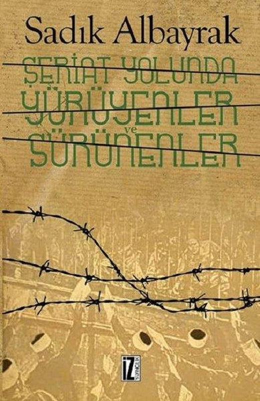 Şeriat Yolunda Yürüyenler ve Sürünenler | İz Yayıncılık (İnce Kapak)