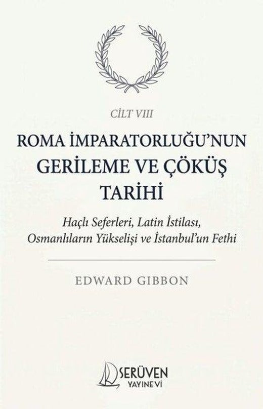 Roma İmparatorluğu'nun Gerileme ve Çöküş Tarihi Cilt 8 | Serüven Yayınevi (İnce Kapak)