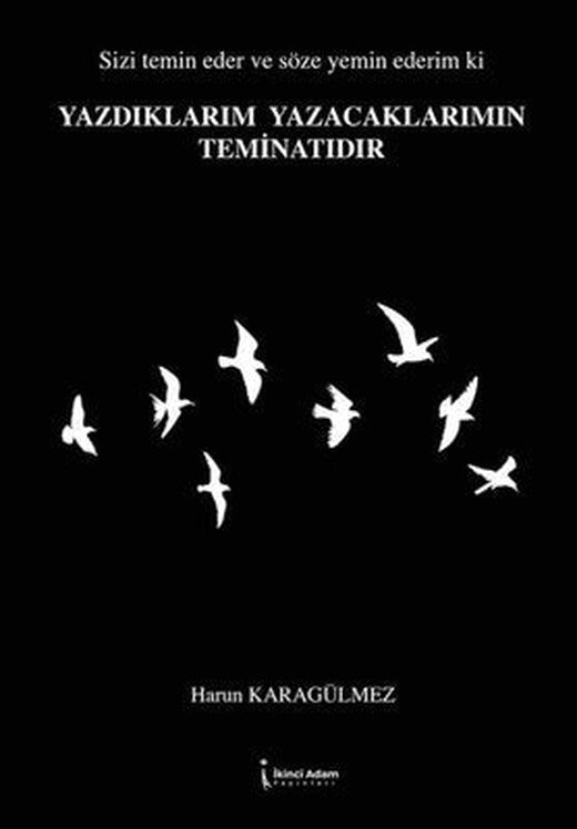 Yazdıklarım Yazacaklarımın Teminatıdır | İkinci Adam Yayınları