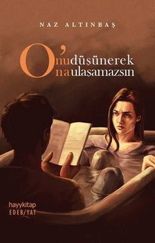Onu Düşünerek Ona Ulaşamazsın | Hayy Kitap
