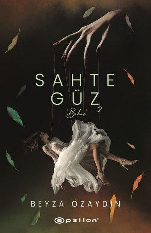 Sahte Güz 2 - Bahar | Epsilon Yayınevi (Ciltli)