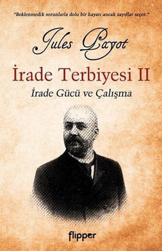 İrade Terbiyesi 2-İrade Gücü ve Çalışma | Flipper Yayıncılık