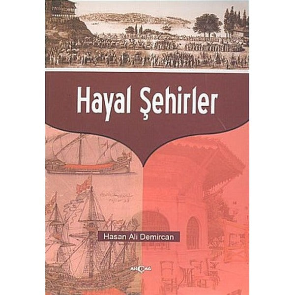 Hayal Şehirler | Akçağ Yayınları (Ciltsiz)