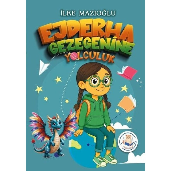 Ejderha Gezegenine Yolculuk | Pitiko Çocuk Yayınları (İnce Kapak)