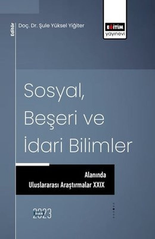 Sosyal Beşeri ve İdari Bilimler Alanında Uluslararası Araştırmalar 29 | Eğitim Yayınevi
