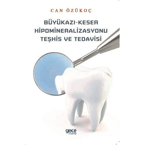 Büyükazı - Keser Hipomineralizasyonu Teşhis ve Tedavisi | Gece Kitaplığı (İnce Kapak)
