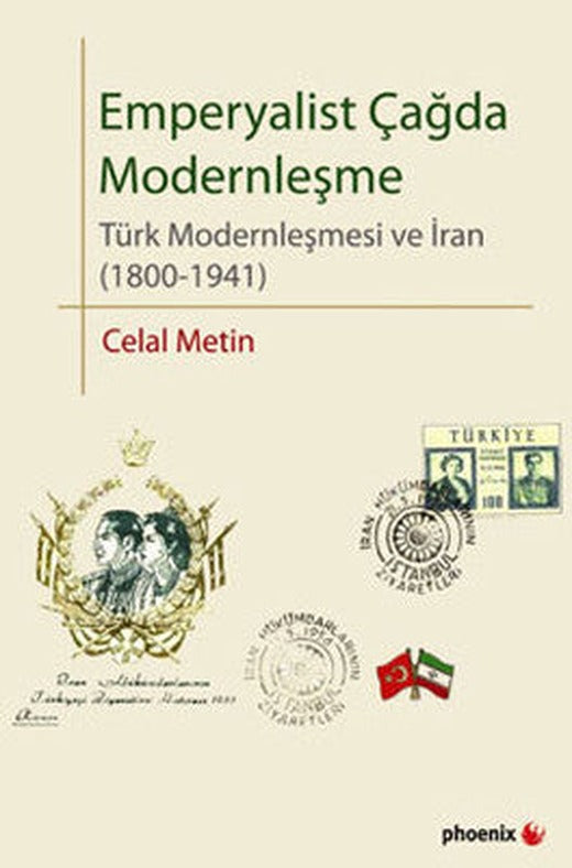 Emperyalist Çağda Modernleşme - Türk Modernleşmesi ve İran (1800-1941) | Phoenix