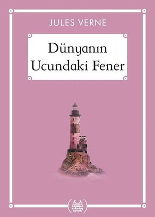 Dünyanın Ucundaki Fener | Arkadaş Yayıncılık