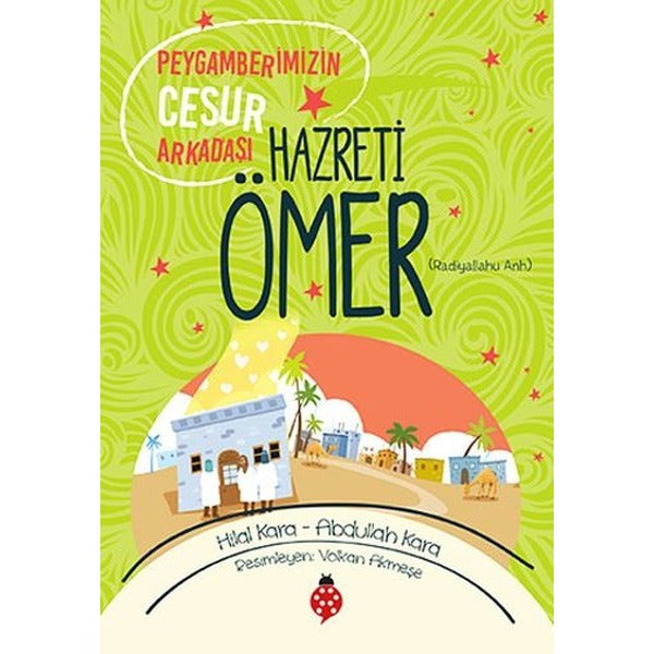 Hazreti Ömer-Peygamberimizin Cesur Arkadaşı | Uğurböceği
