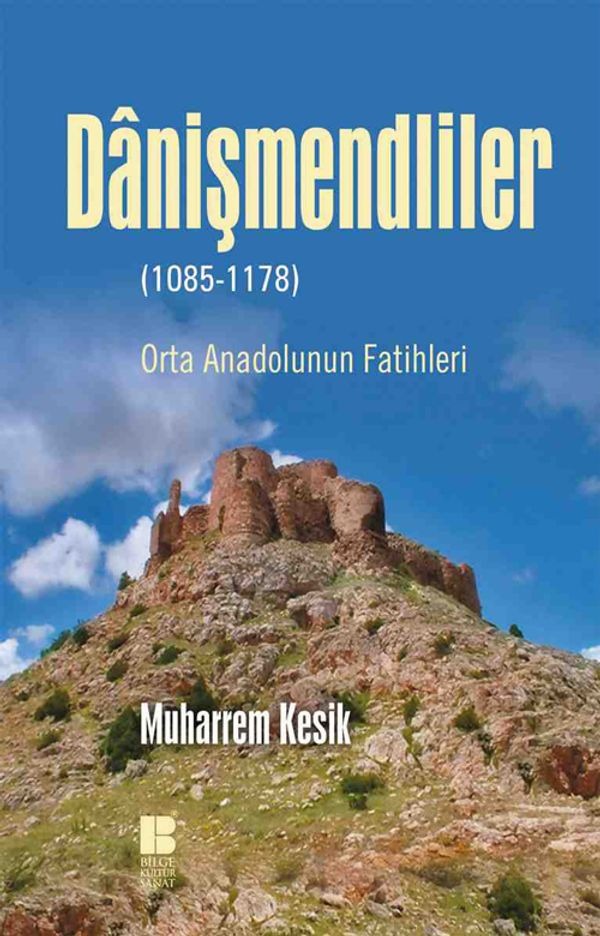 Danişmendliler | Bilge Kültür Sanat