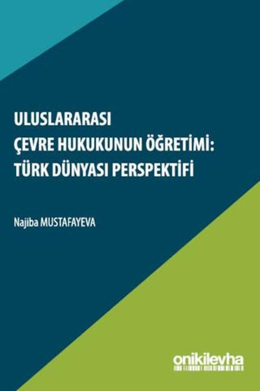 Uluslararası Çevre Hukukunun Öğretimi: Türk Dünyası Perspektifi