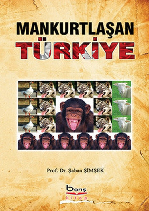 Mankurtlaşan Türkiye | A.Barış Kitapevi