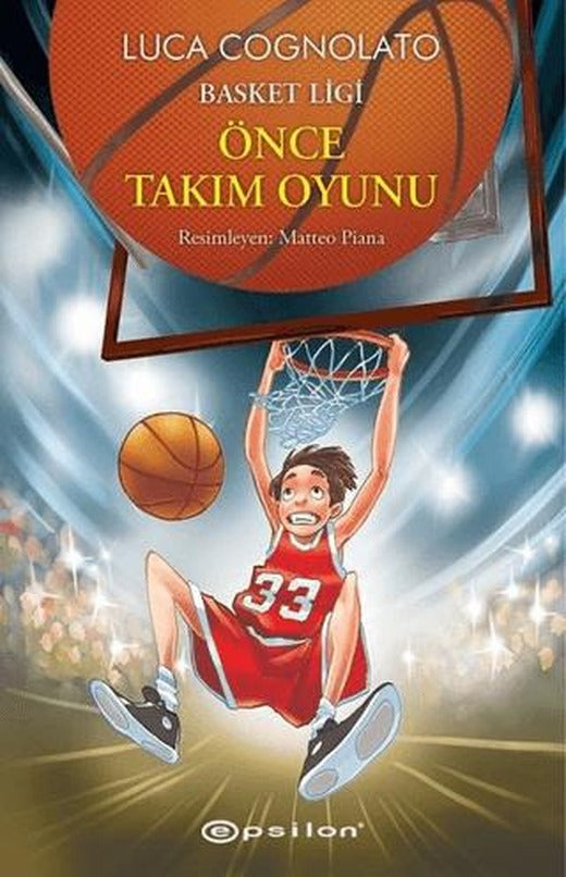 Önce Takım Oyunu - Basket Ligi Serisi 1 | Epsilon Yayınevi (Ciltli)
