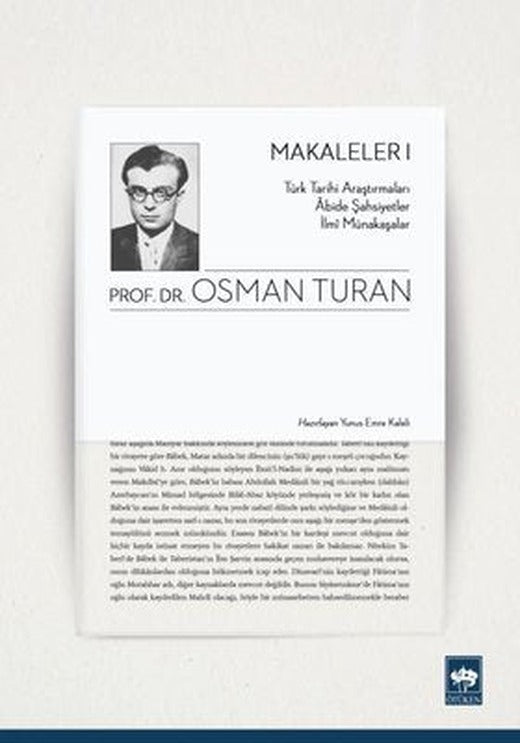 Makaleler 1-Türk Tarihi Araştırmaları Abide Şahsiyetler İlmi Münakaşalar | Ötüken Neşriyat Yayınları