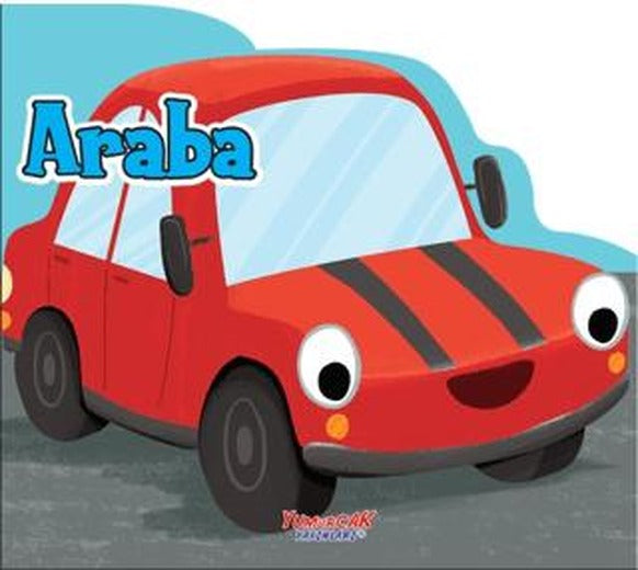 Araba - Şekilli Kitap | Yumurcak Yayınları (Ciltsiz)