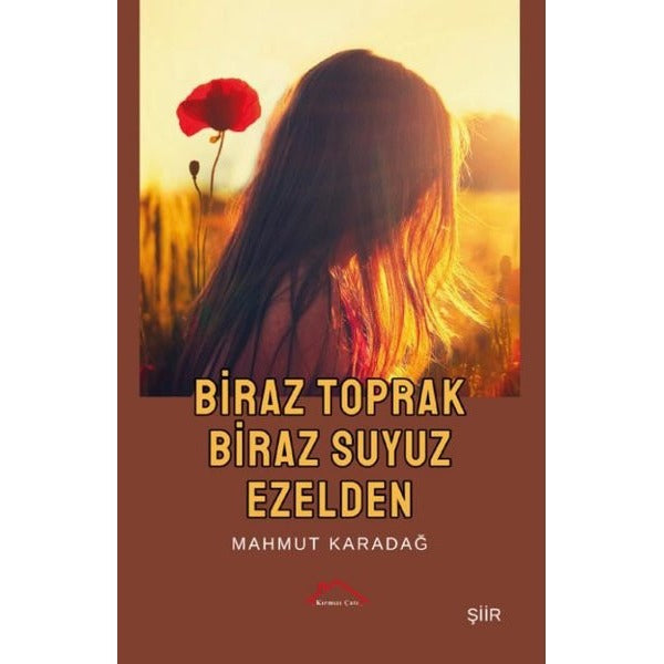 Biraz Toprak Biraz Suyuz Ezelden | Kırmızı Çatı (İnce Kapak)
