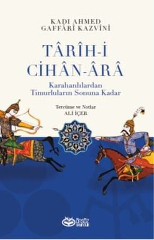 Tarih-i Cihan - Ara: Karahanlılardan Timurluların Sonuna Kadar | Önsöz Yayıncılık (İnce Kapak)